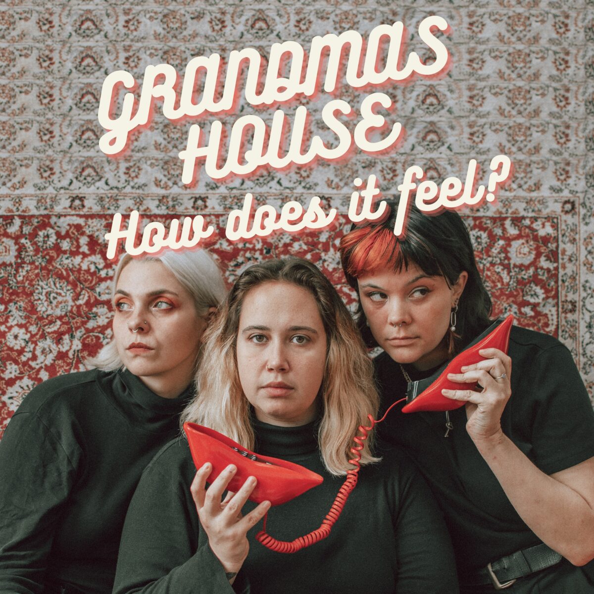 Grandmas House — How Does It Feel?